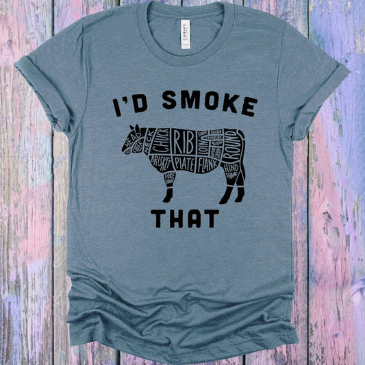 I'd Smoke That Graphic Tee