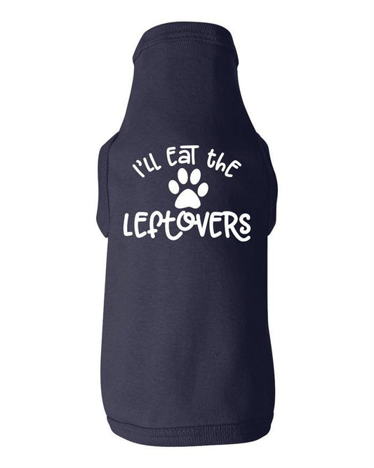 I'll Eat the Leftovers Dog Shirt