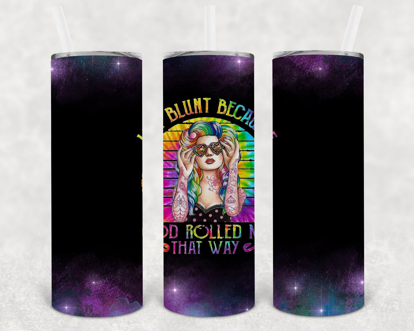 I'm Blunt Because God Rolled Me That Way 20 oz Skinny Tumbler