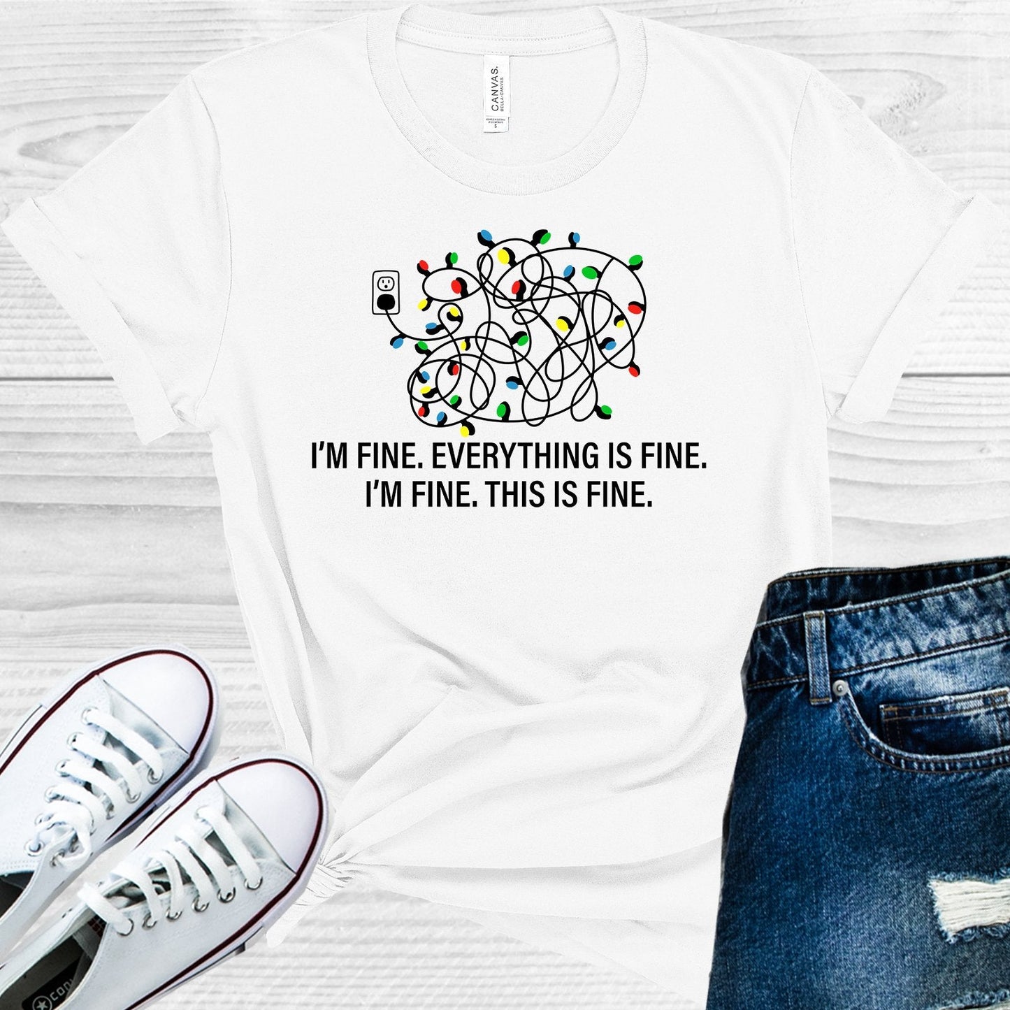 I'm Fine. Everything is Fine. I'm Fine. This is Fine. Graphic Tee