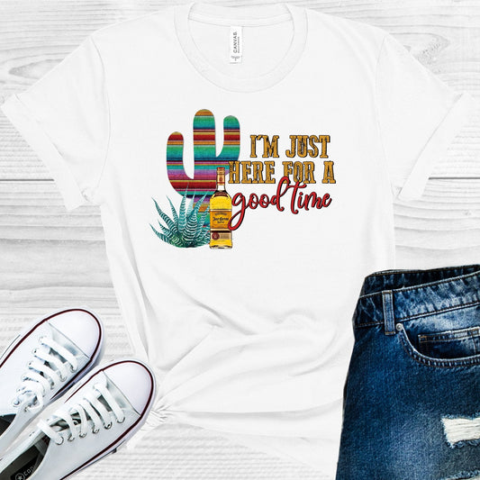 I'm Just Here for a Good Time Graphic Tee