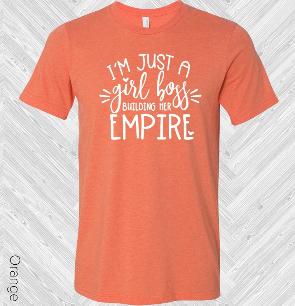 I'm Just a Girl Boss Building Her Empire Graphic Tee