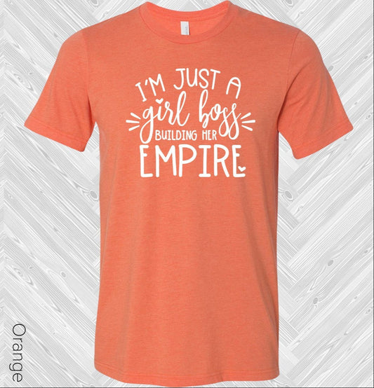 I'm Just a Girl Boss Building Her Empire Graphic Tee