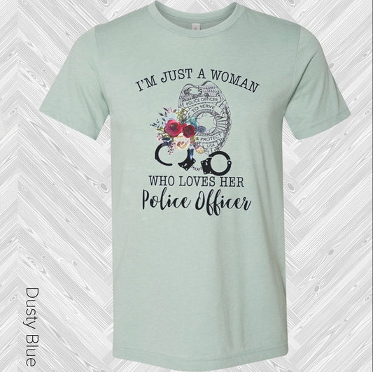 I'm Just a Woman Who Loves Her Police Officer Graphic Tee