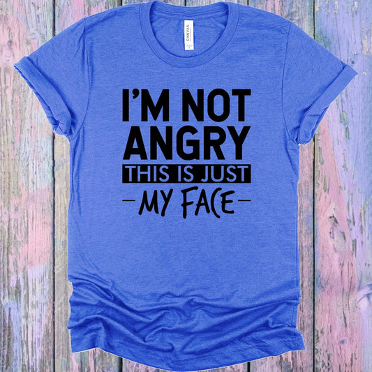 I'm Not Angry This is Just My Face Graphic Tee
