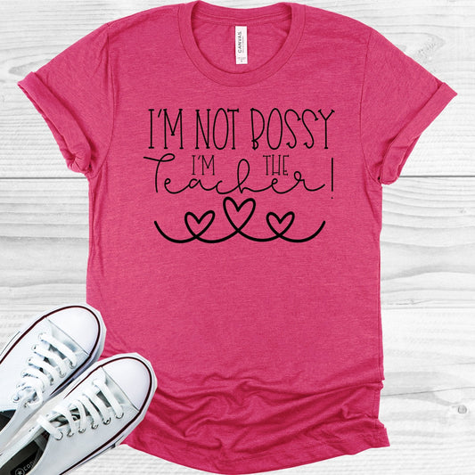 I'm Not Bossy I'm the Teacher Graphic Tee