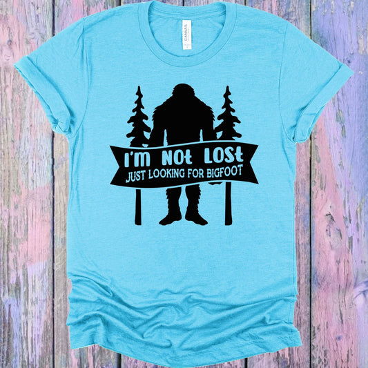 I'm Not Lost Just Looking for Bigfoot Graphic Tee