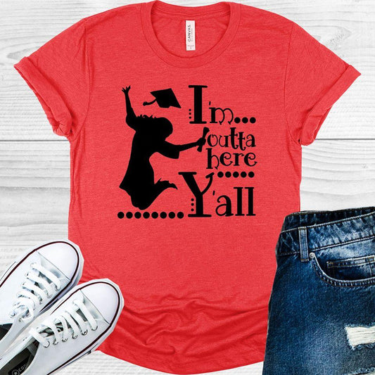 I'm Outta Here Y'all Graphic Tee