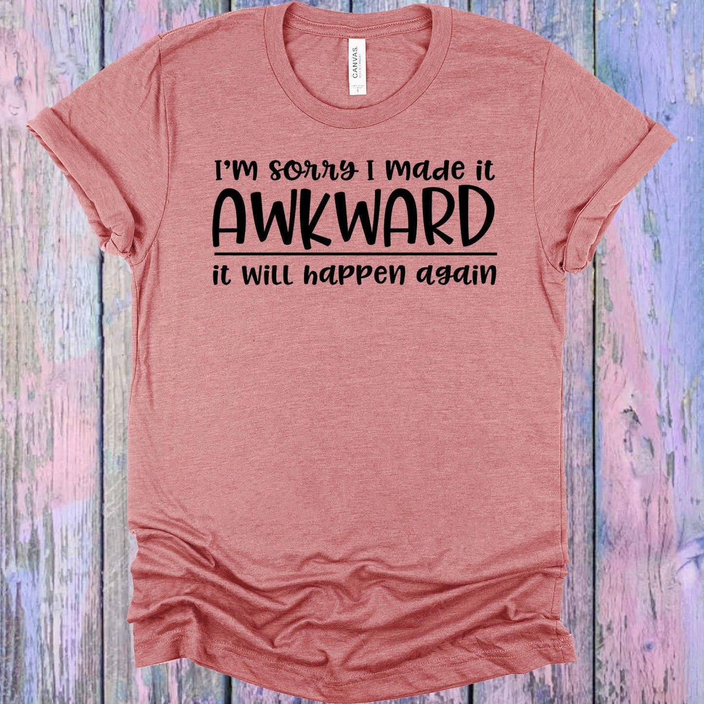 I'm Sorry I Made It Awkward Graphic Tee