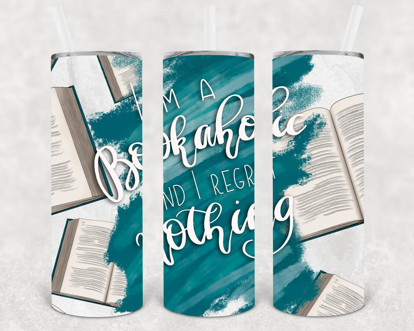 I'm a Bookaholic and I Regret Nothing 20 oz Skinny Tumbler