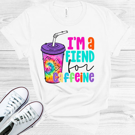 I'm a Fiend for Caffeine Graphic Tee