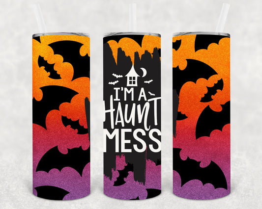 I'm a Haunt Mess 20 oz Skinny Tumbler