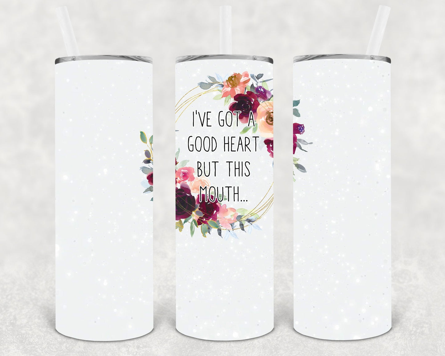 I've Got a Good Heart But This Mouth 20 oz Skinny Tumbler