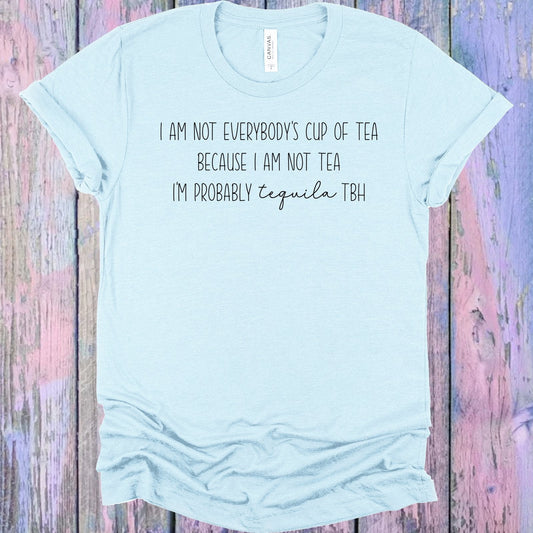 I am Not Everybody's Cup of Tea Graphic Tee