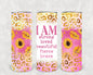 I am Strong Loved Beautiful Fierce Brave 20 oz Skinny Tumbler