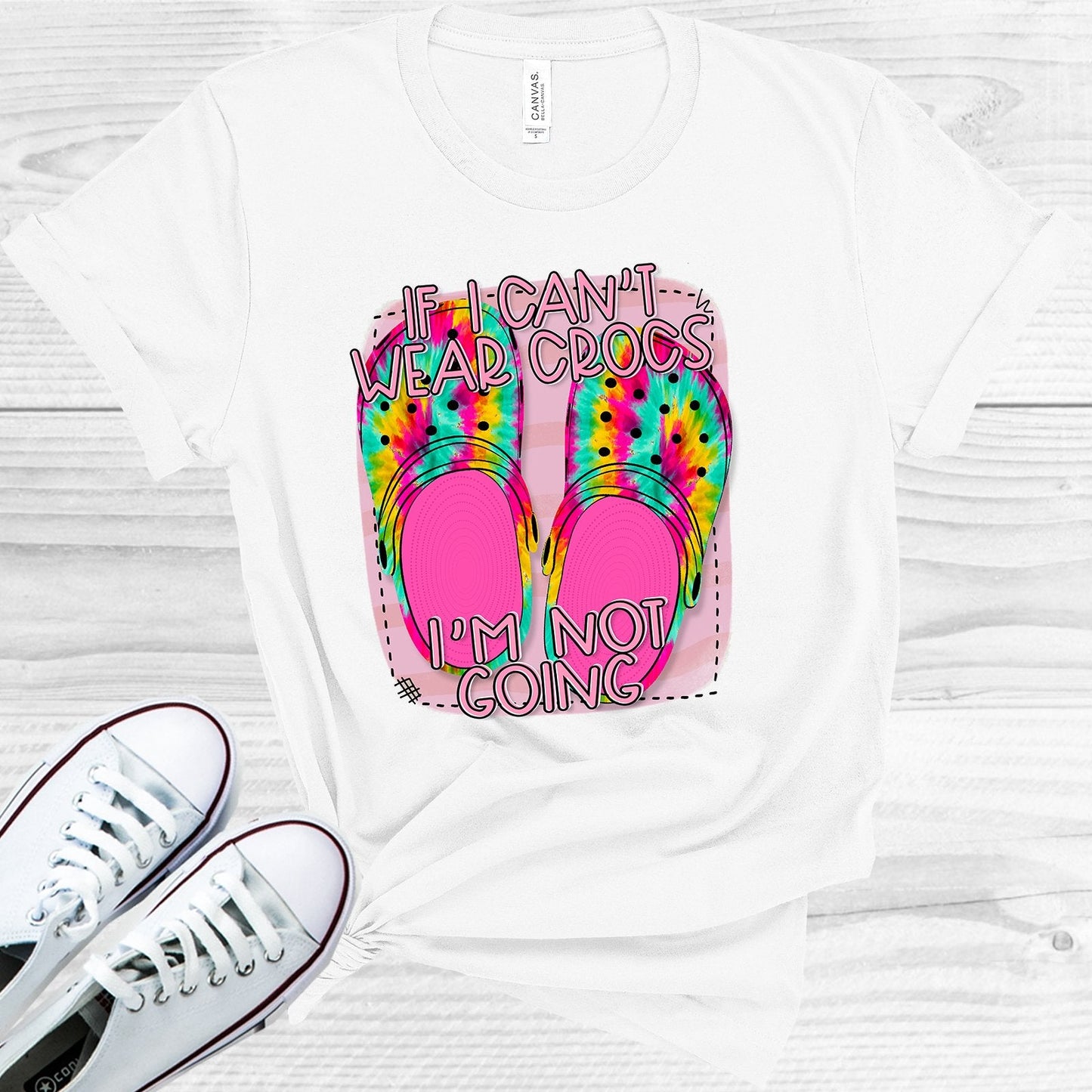 If I Can't Wear Crocs I'm Not Going Graphic Tee