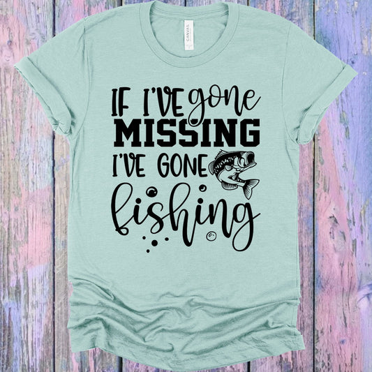If I've Gone Missing I've Gone Fishing Graphic Tee