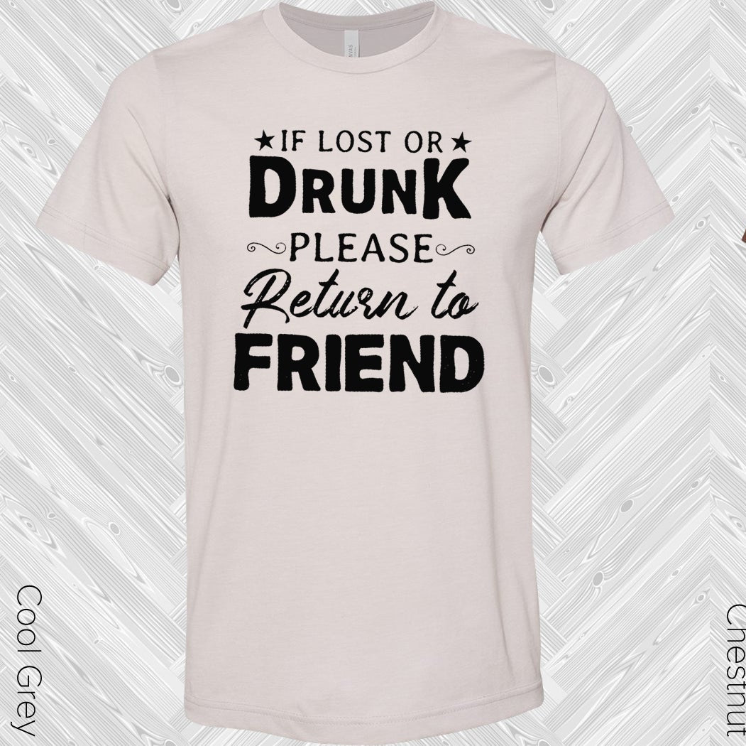 If Lost or Drunk Please Return to Friend Best Friend Graphic Tee
