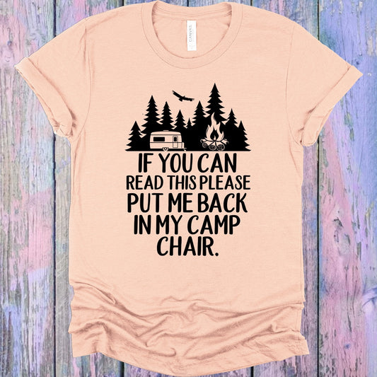 If You Can Read This Please Put Me Back in My Camp Chair Graphic Tee