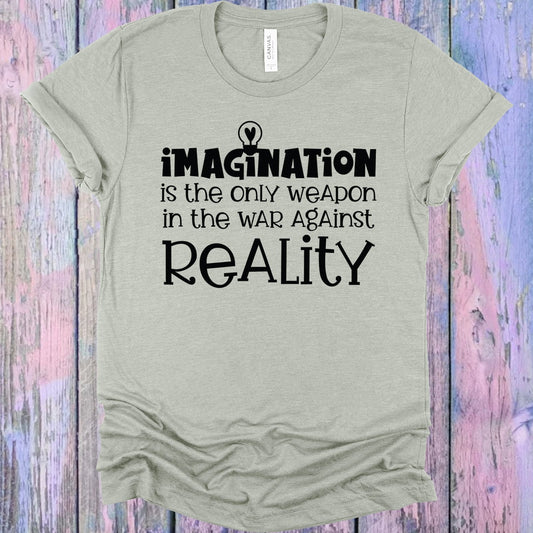 Imagination is the Only Weapon in the War Against Reality Graphic Tee