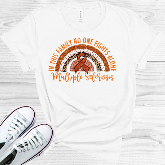 In This Family No One Fights Alone Multiple Sclerosis Graphic Tee