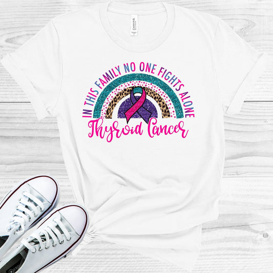 In This Family No One Fights Alone Thyroid Cancer Graphic Tee