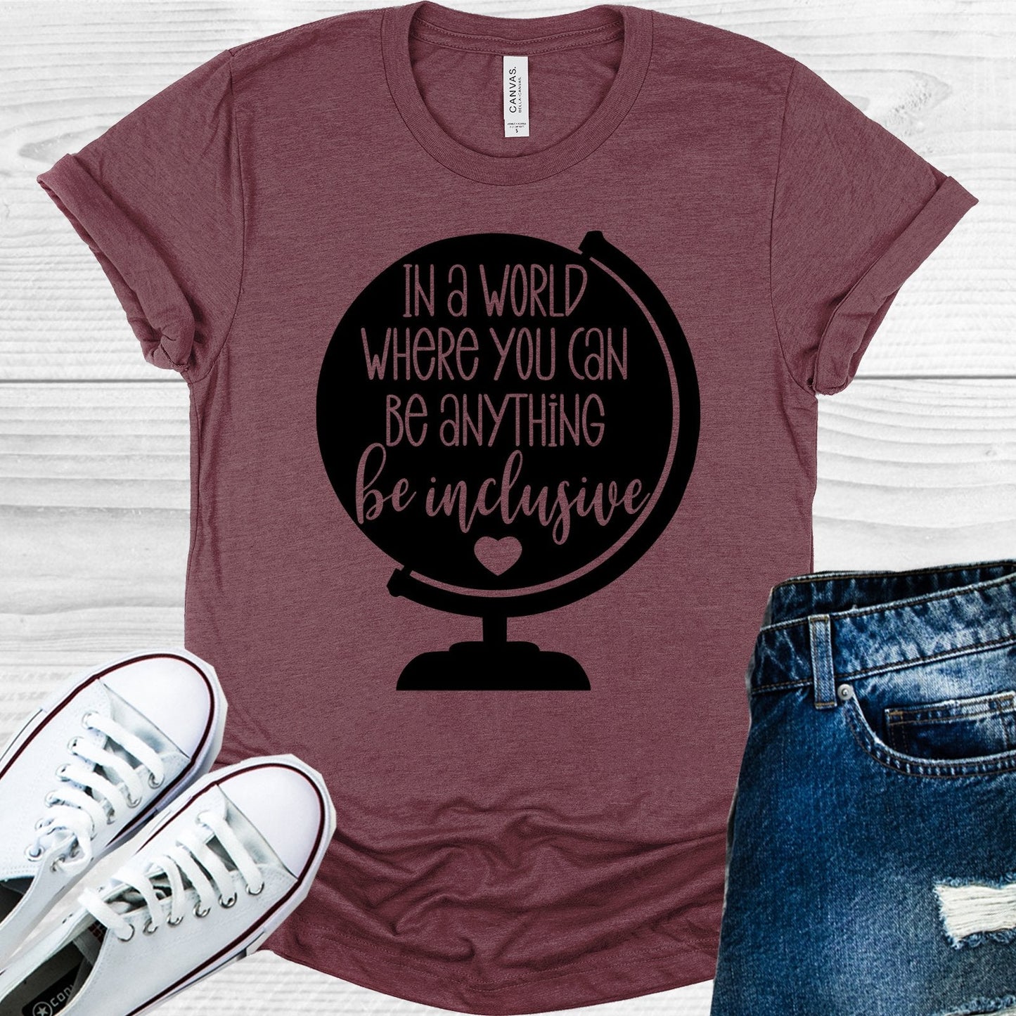 In a World Where You Can Be Anything Be Inclusive Graphic Tee