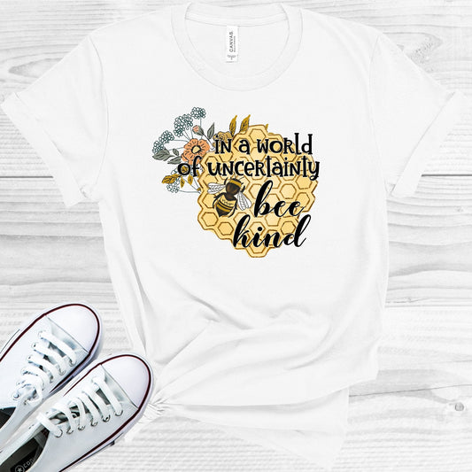 In a World of Uncertainty Be Kind Graphic Tee