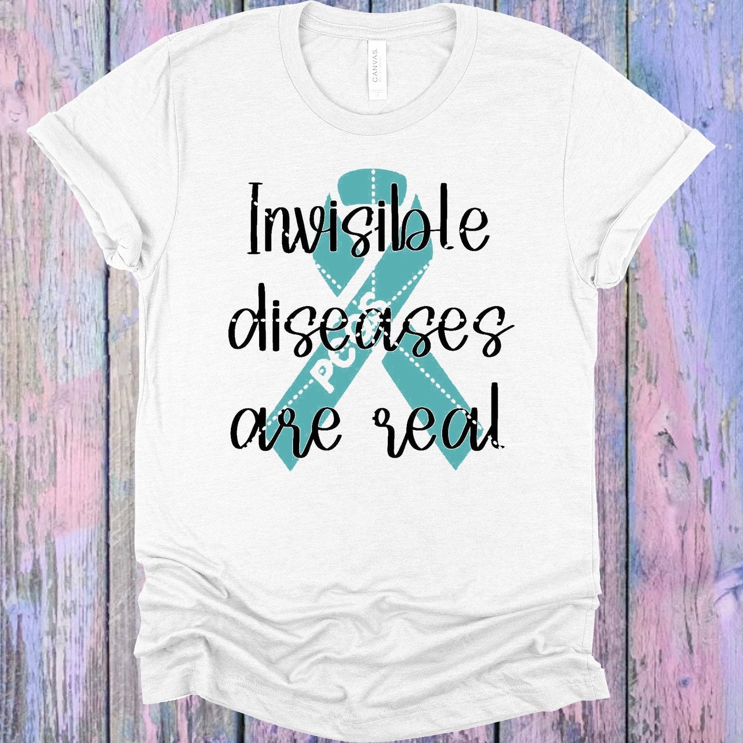 Invisible Diseases are Real Graphic Tee
