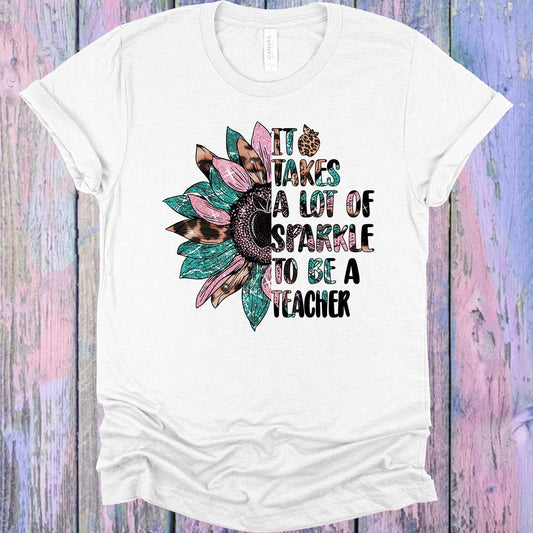 It Takes a Lot of Sparkle to Be a Teacher Graphic Tee