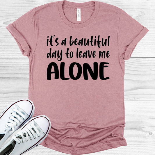 It's a Beautiful Day to Leave Me Alone Graphic Tee