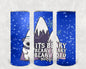 Its Beary Beary Beary Cold Outside 20 oz Skinny Tumbler