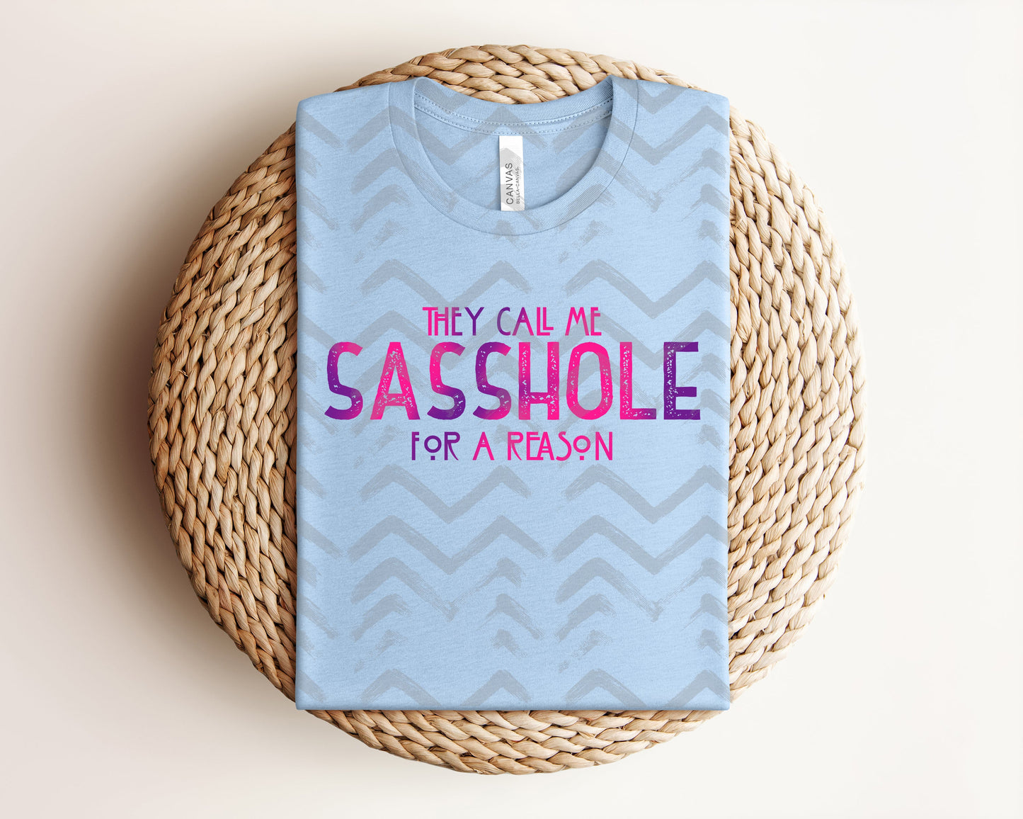 They Call Me Sasshole for a Reason Graphic Tee