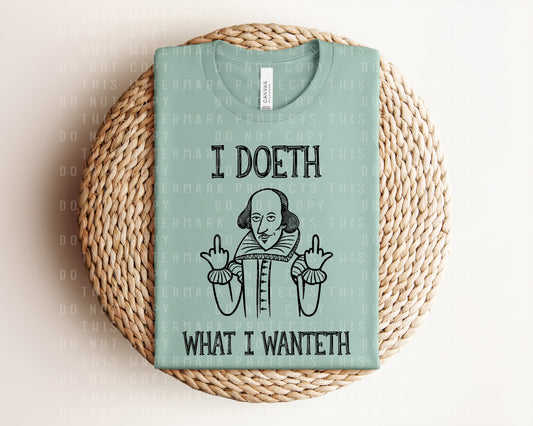 I Doeth What I Wanteth Graphic Tee
