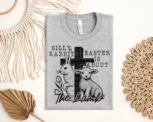 Silly Rabbit Easter is About the Lamb Graphic Tee