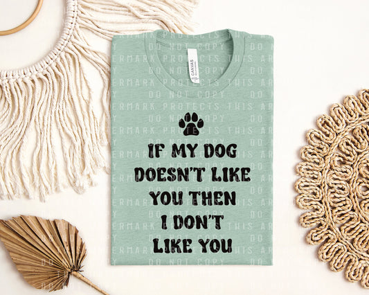 If My Dog Doesn't Like You Graphic Tee