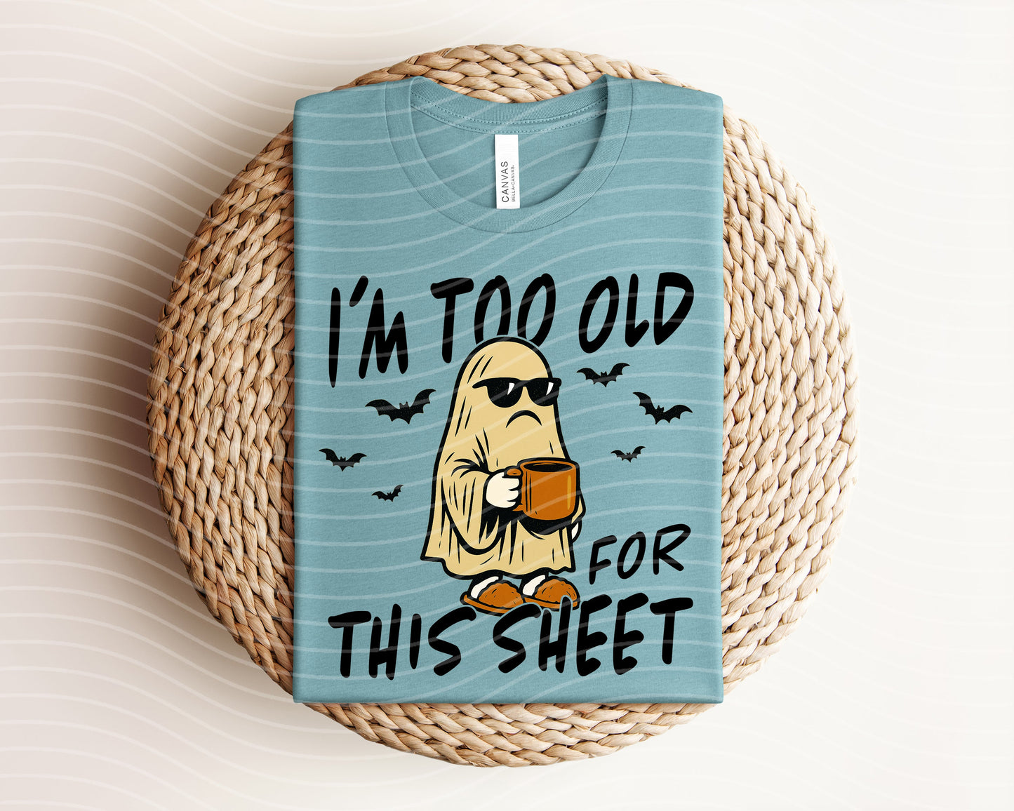 I'm Too Old for This Sheet Graphic Tee