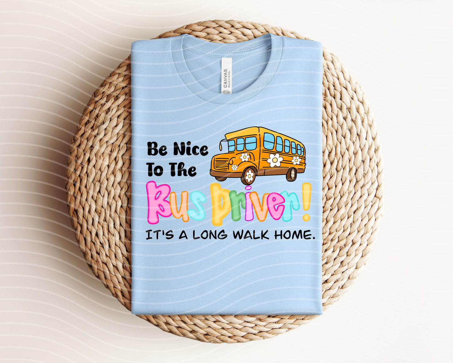 Be Nice to the Bus Driver Graphic Tee