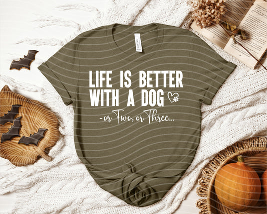 Life is Better With a Dog Graphic Tee