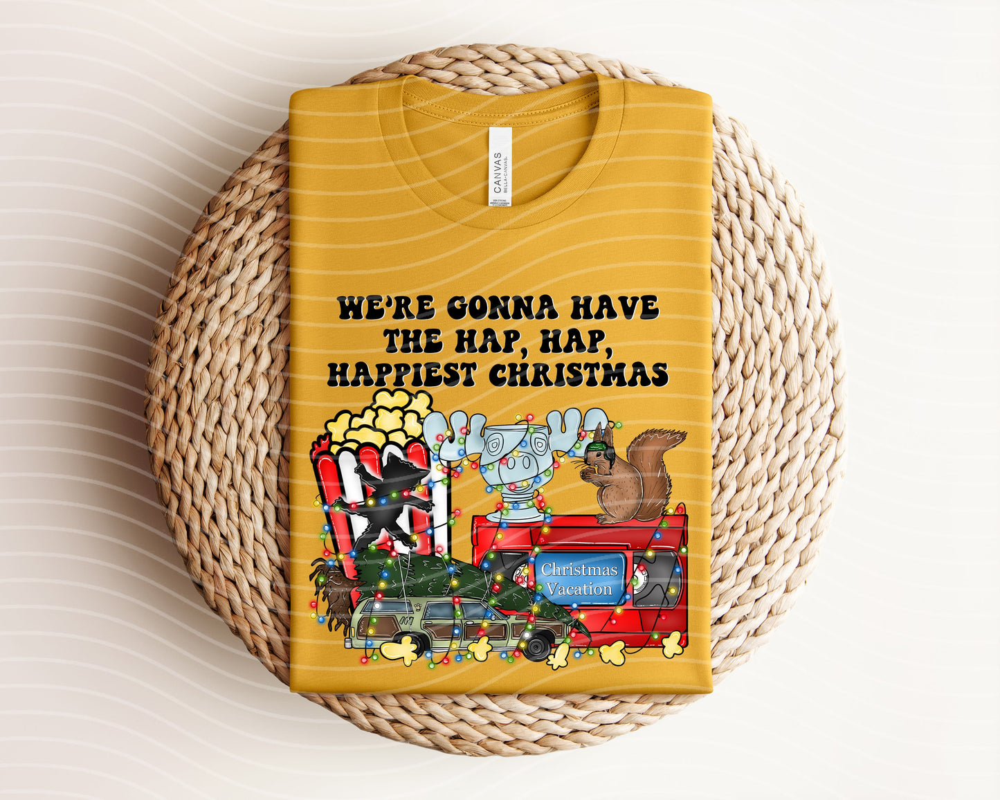 We're Gonna Have to Hap Hap Happiest Christmas Graphic Tee