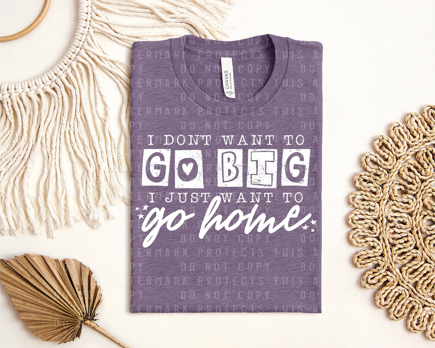 I Don't Want to Go Big Graphic Tee