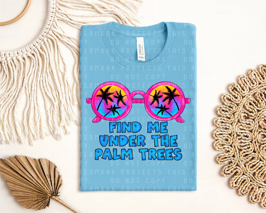 Find Me Under the Palm Trees Graphic Tee