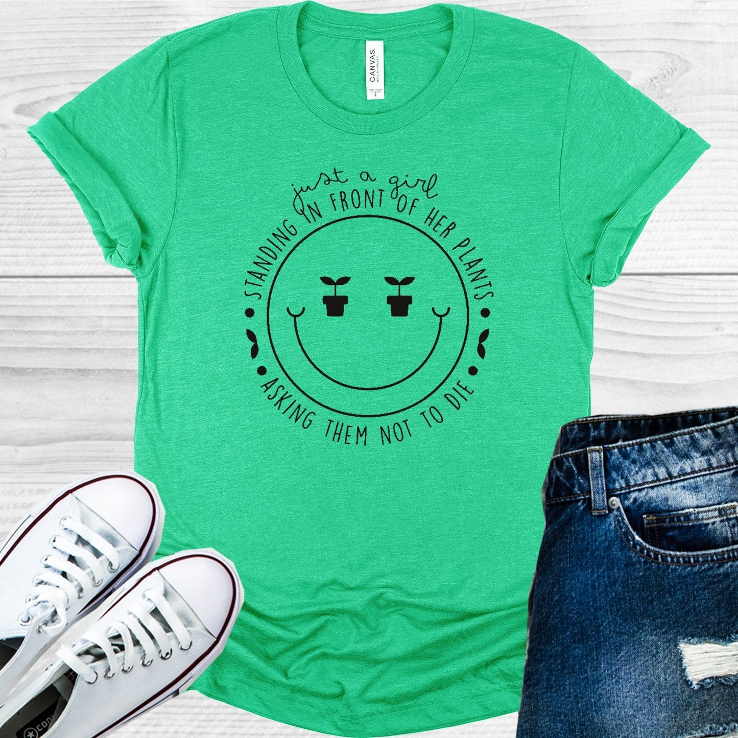 Just a Girl Standing in Front of Her Plants Asking Them Not to Die Graphic Tee