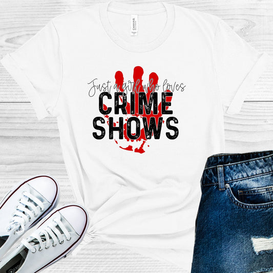 Just a Girl Who Loves Crime Shows Graphic Tee
