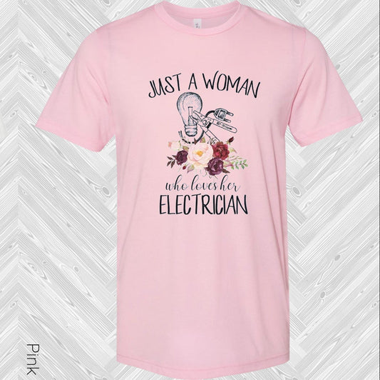 Just a Woman Who Loves Her Electrician Graphic Tee