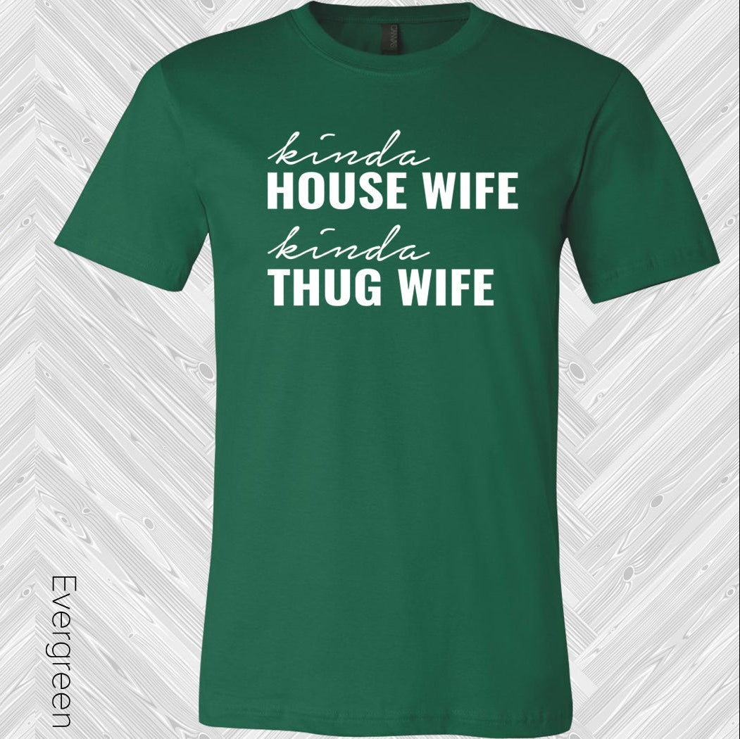 Kinda House Wife Kinda Thug Wife Graphic Tee