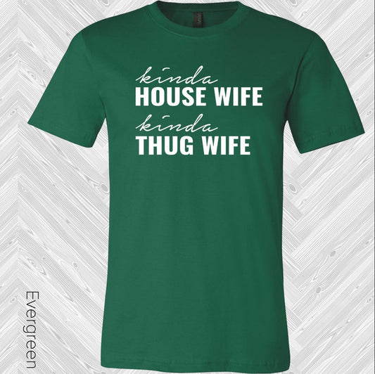 Kinda House Wife Kinda Thug Wife Graphic Tee