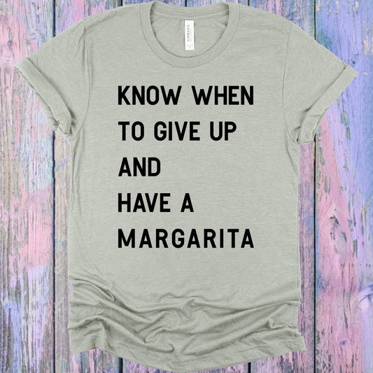 Know When to Give Up and Have a Margarita Graphic Tee