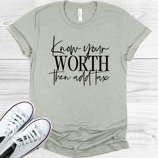 Know Your Worth Then Add Tax Graphic Tee