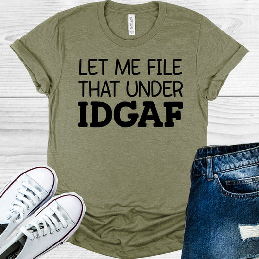 Let Me File That Under IDGAF Graphic Tee